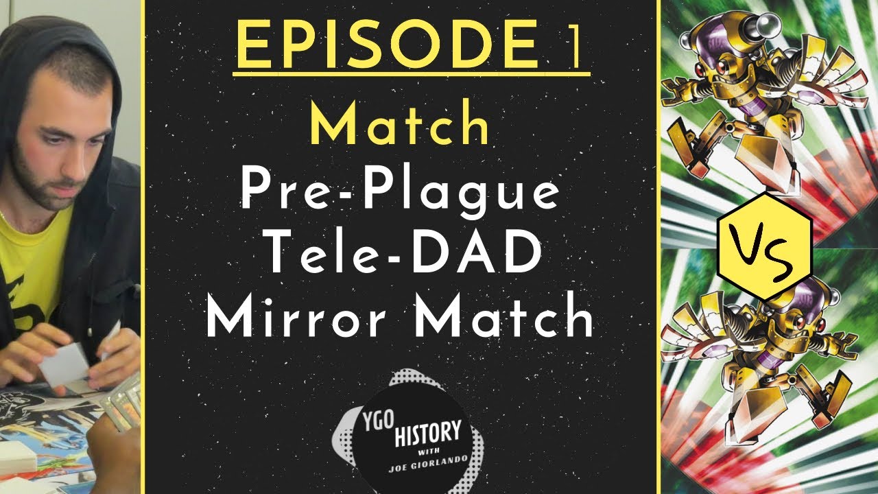 Yu-Gi-Oh History w/Joe Giorlando: Pre-Plague Tele-DAD Mirror Match (2008)