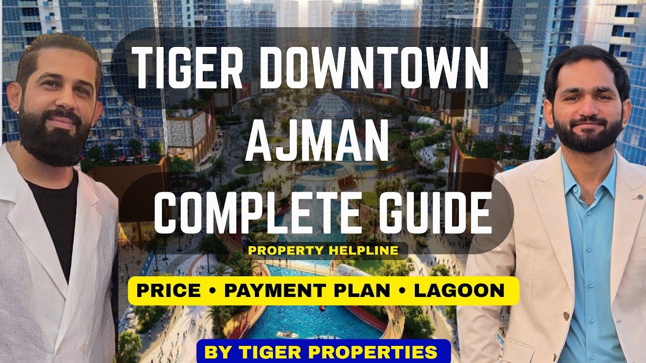 Tiger Downtown Ajman &ndash; Price, Location & Crystal Lagoon Full Guide | Property Helpline