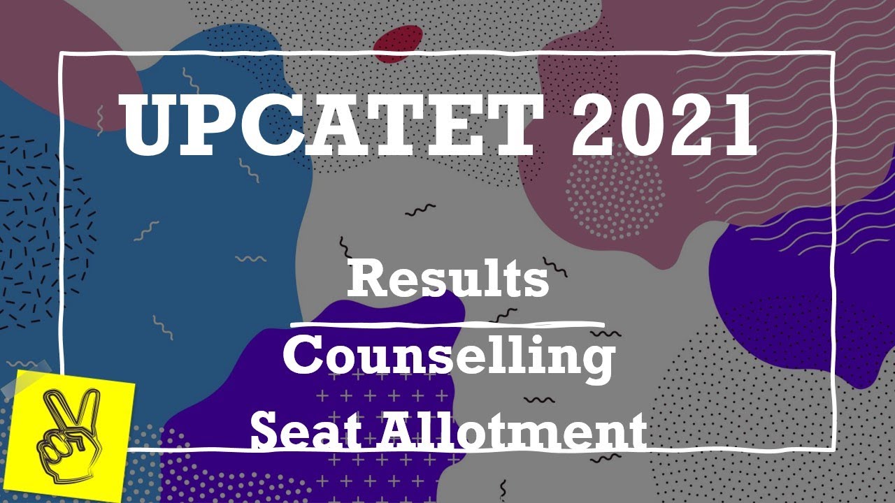 UPCATET Results 2021 | UPCATET Counselling 2021 | UPCATET Seat Allotment 2021