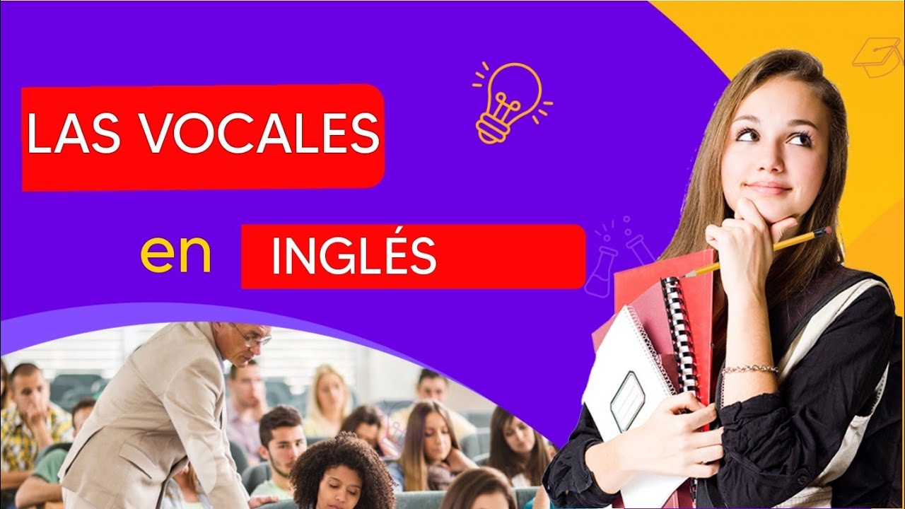 Cómo mejorar tu pronunciación en inglés - Sonidos de las vocales