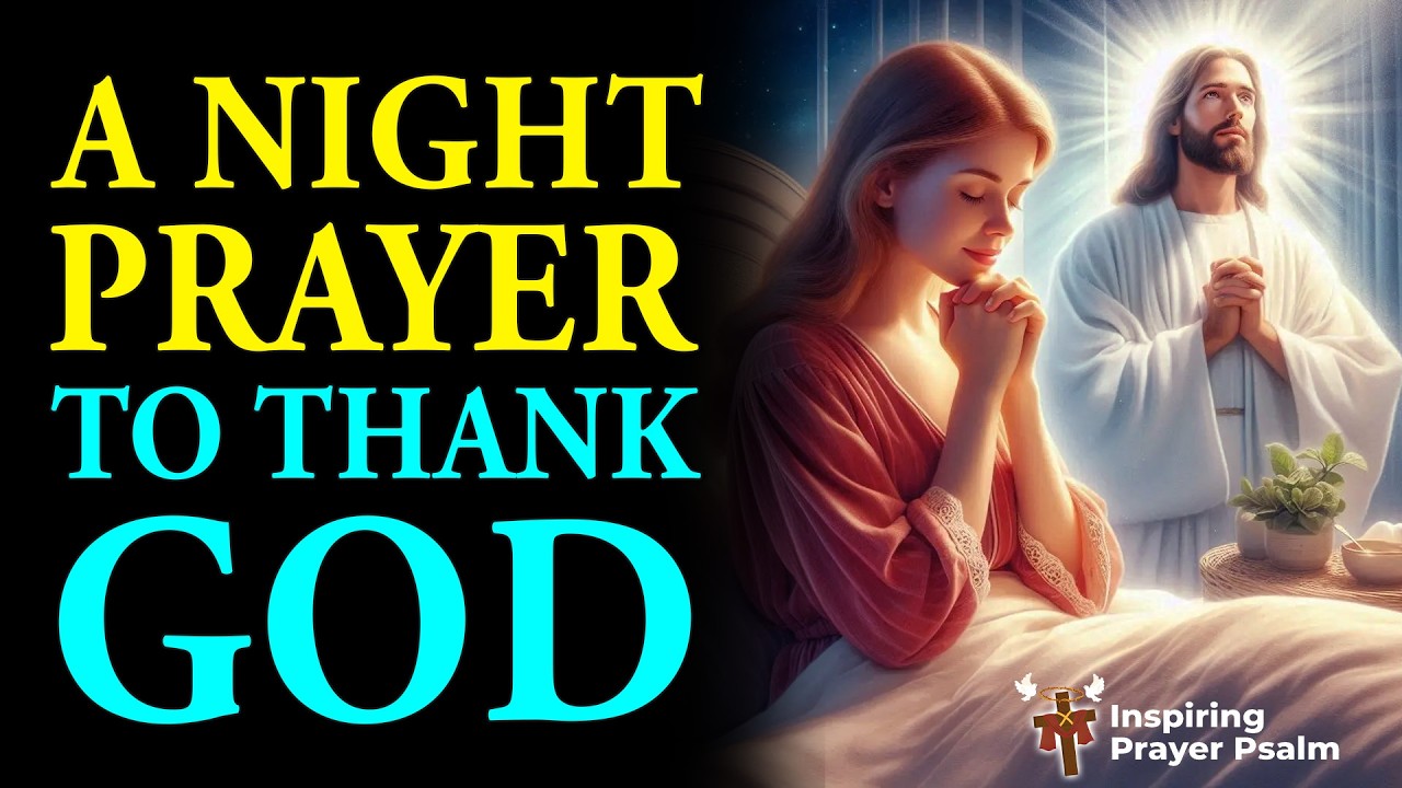 A Night Prayer To Thank God | Calm Your Heart Before Bed