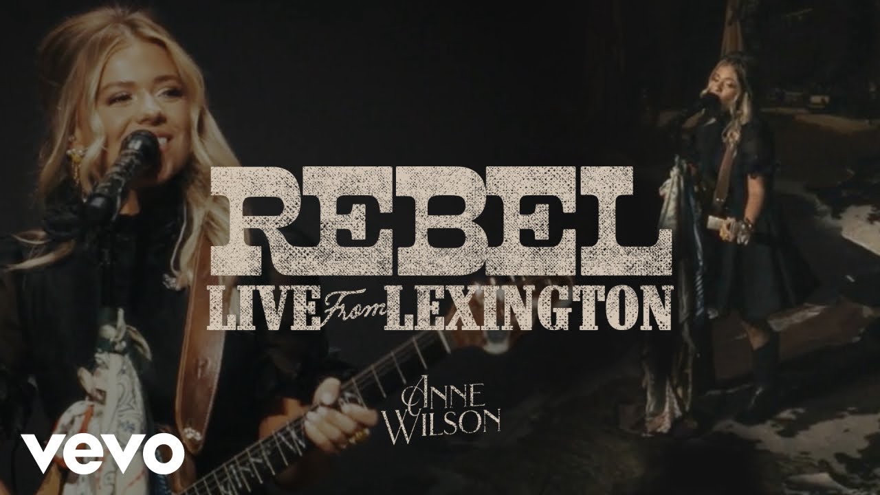 Anne Wilson - REBEL (Live From Lexington)