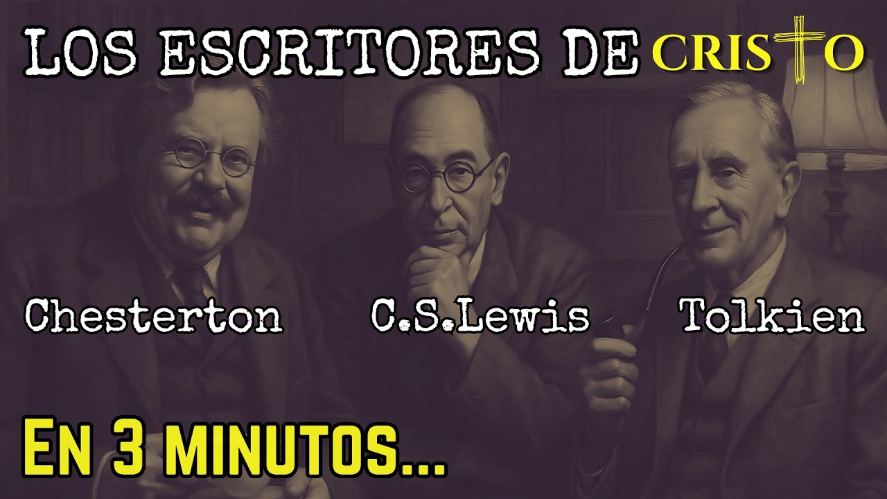 Los Escritores de Cristo | Chesterton, C. S. Lewis y Tolkien
