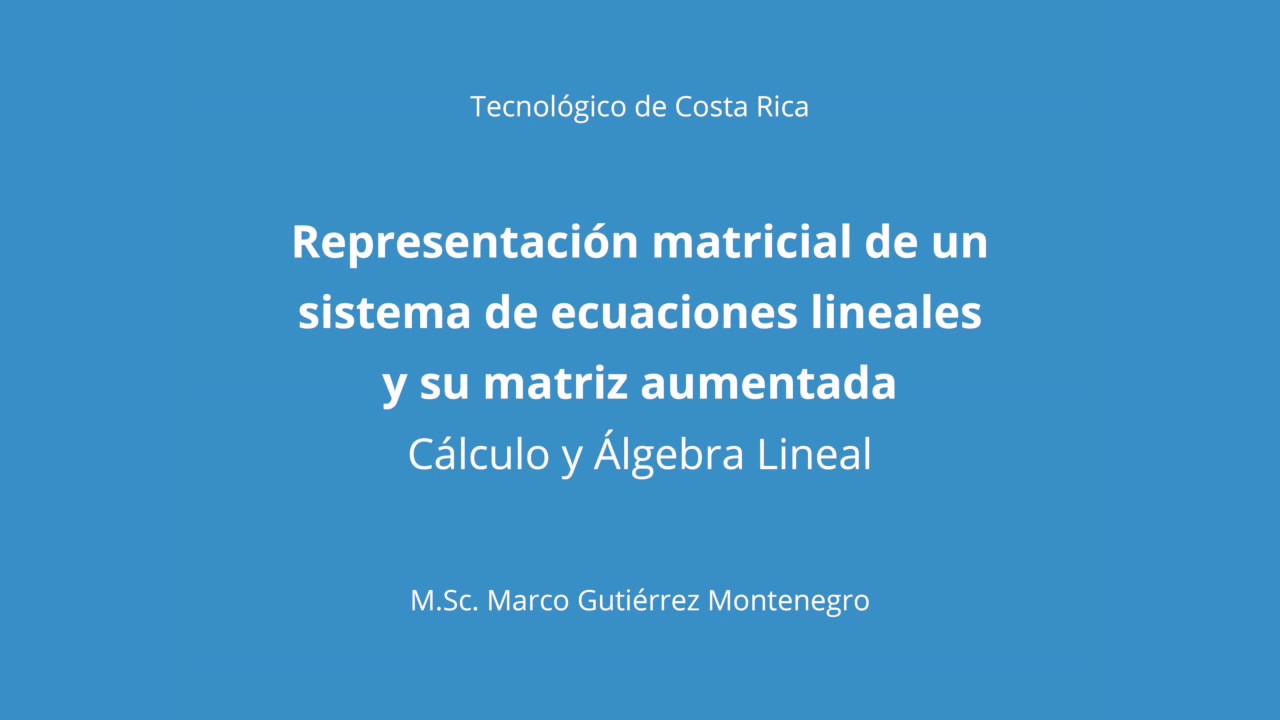 Representaci&oacute;n matricial de un sistema de ecuaciones lineales y su matriz aumentada