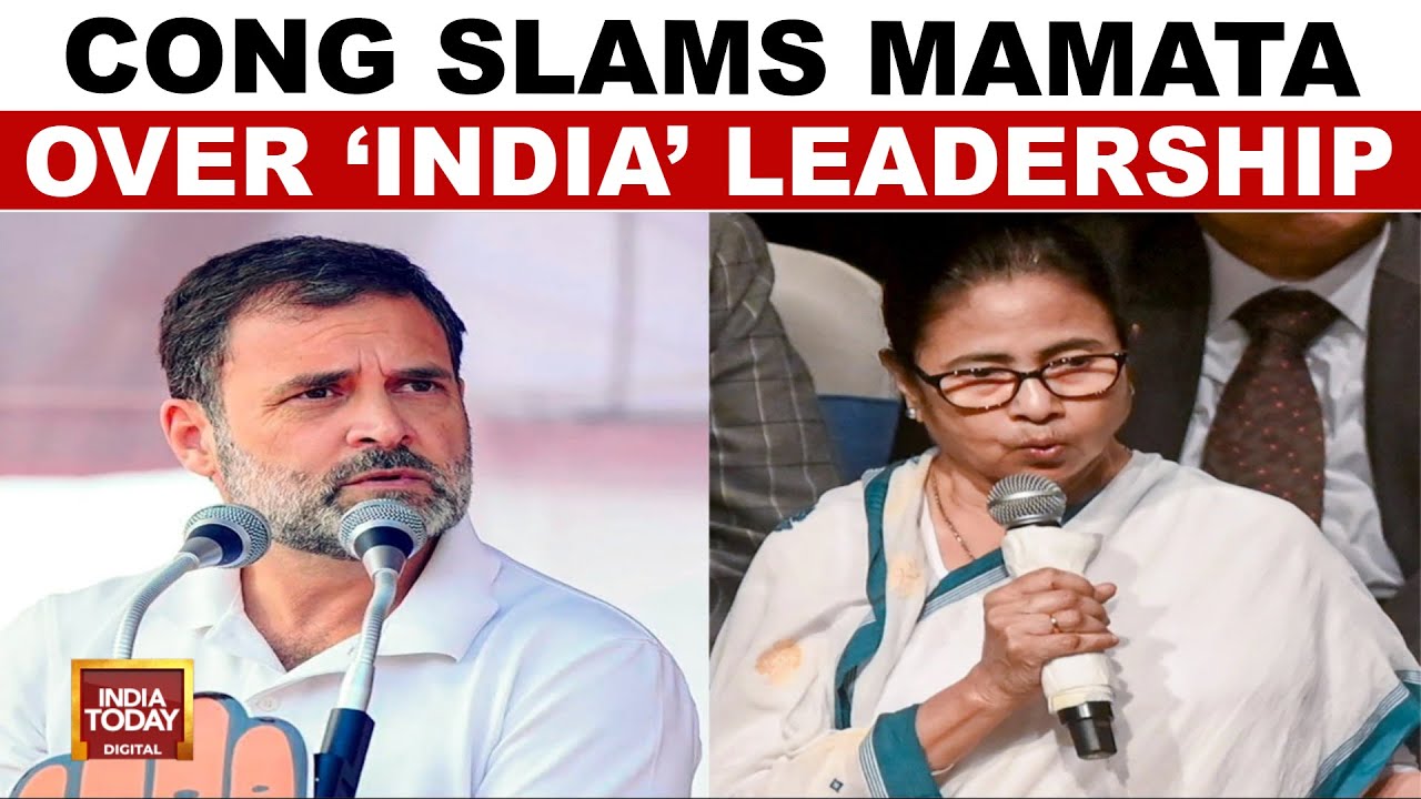 Congress Slams Mamata Over 'INDIA' Leadership | 'TMC Gives Oxygen To BJP' | India Today News