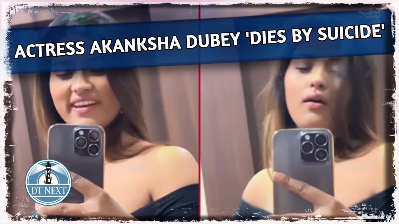 Bhojpuri actress Akanksha Dubey 'dies by suicide' | DT Next