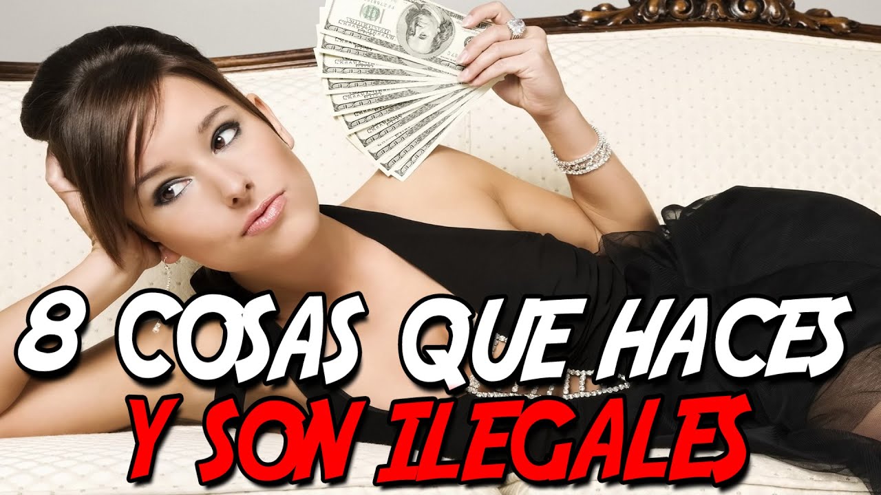 8 COSAS QUE HACES Y SON ILEGALES