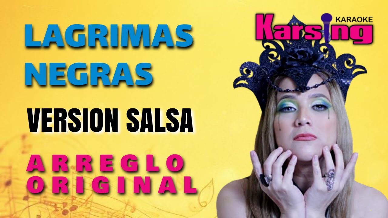 LAGRIMAS NEGRAS - VERSION SALSA - Karsing Karaoke