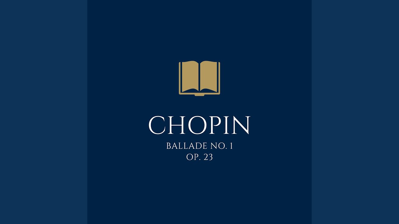 Frederic Chopin: Ballade No. 1 in G minor, Op. 23