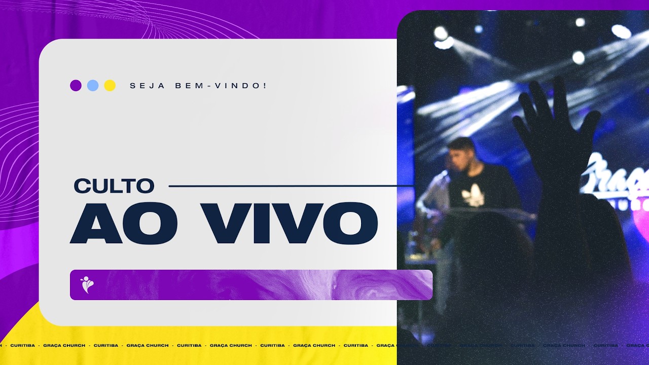 CULTO AO VIVO - 25/02/2026 - 20:00h - [GRAÇA CHURCH]