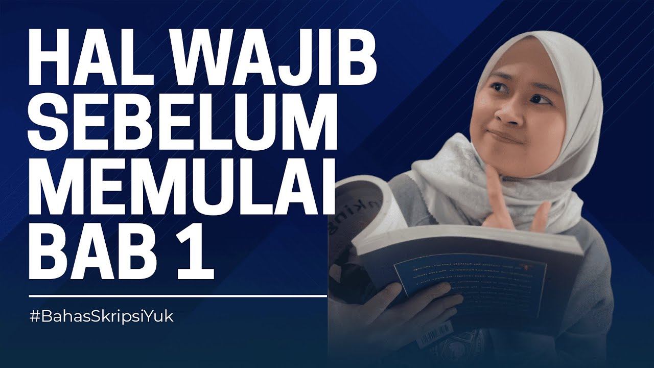 Ep 02   Perhatikan Hal ini Sebelum Membuat BAB 1