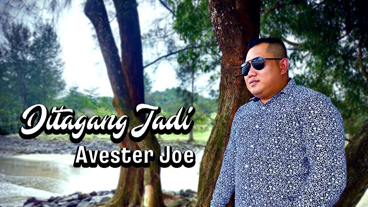 Ditagang Jadi - Avester Joe  (Official Music Video)