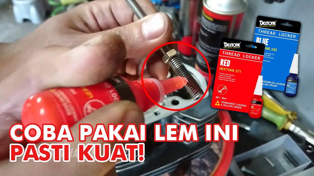 PASTI KUAT! MEMPERBAIKI LUBANG DRAT MESIN MOTOR DENGAN LEM THREAD LOCKER DEXTONE