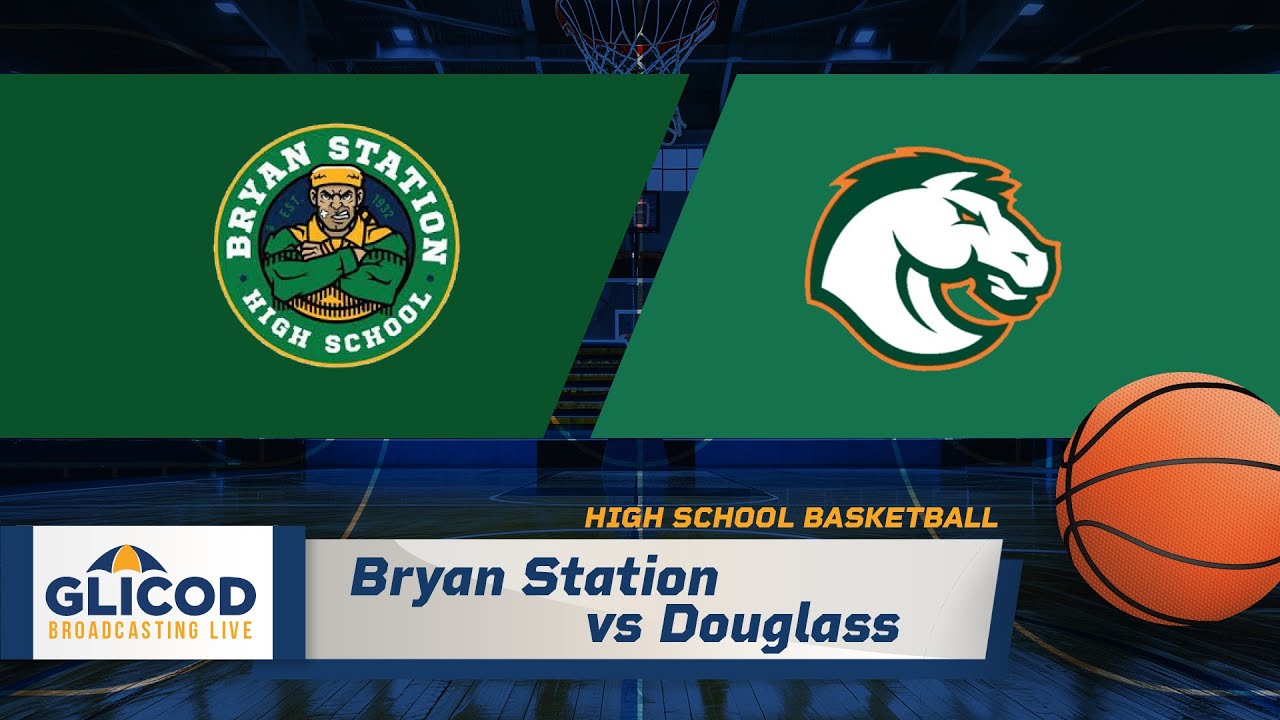 High School Basketball (G/B): Bryan Station vs Douglass (1st Half)