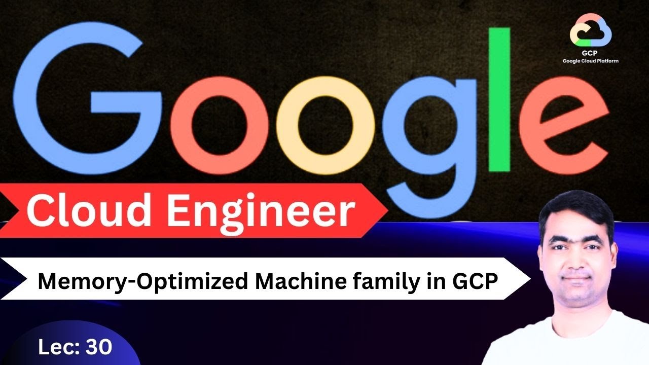 GCP Tutorial-30 | What is Memory-Optimized Machine family in GCP?🔥