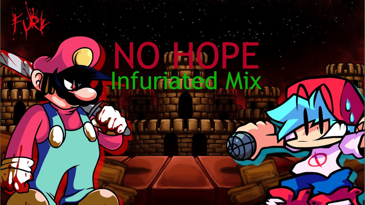 No Hope: INFURIATED MIX - Friday Night Funkin': Mario's Madness V2 (REMIX)