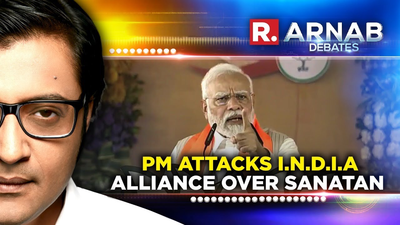 Arnab's Lead: PM Modi Vocal About Hindu Abuse, Sanatan Dharma Issue No. 1 For 2024 Polls