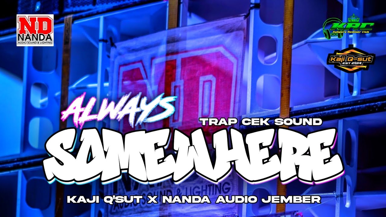 TRAP SCORPION ALWAYS SOMEWHERE - NANDA AUDIO JEMBER X KAJI Q'SUT CEK SOUND SLOW BASS PANJANG