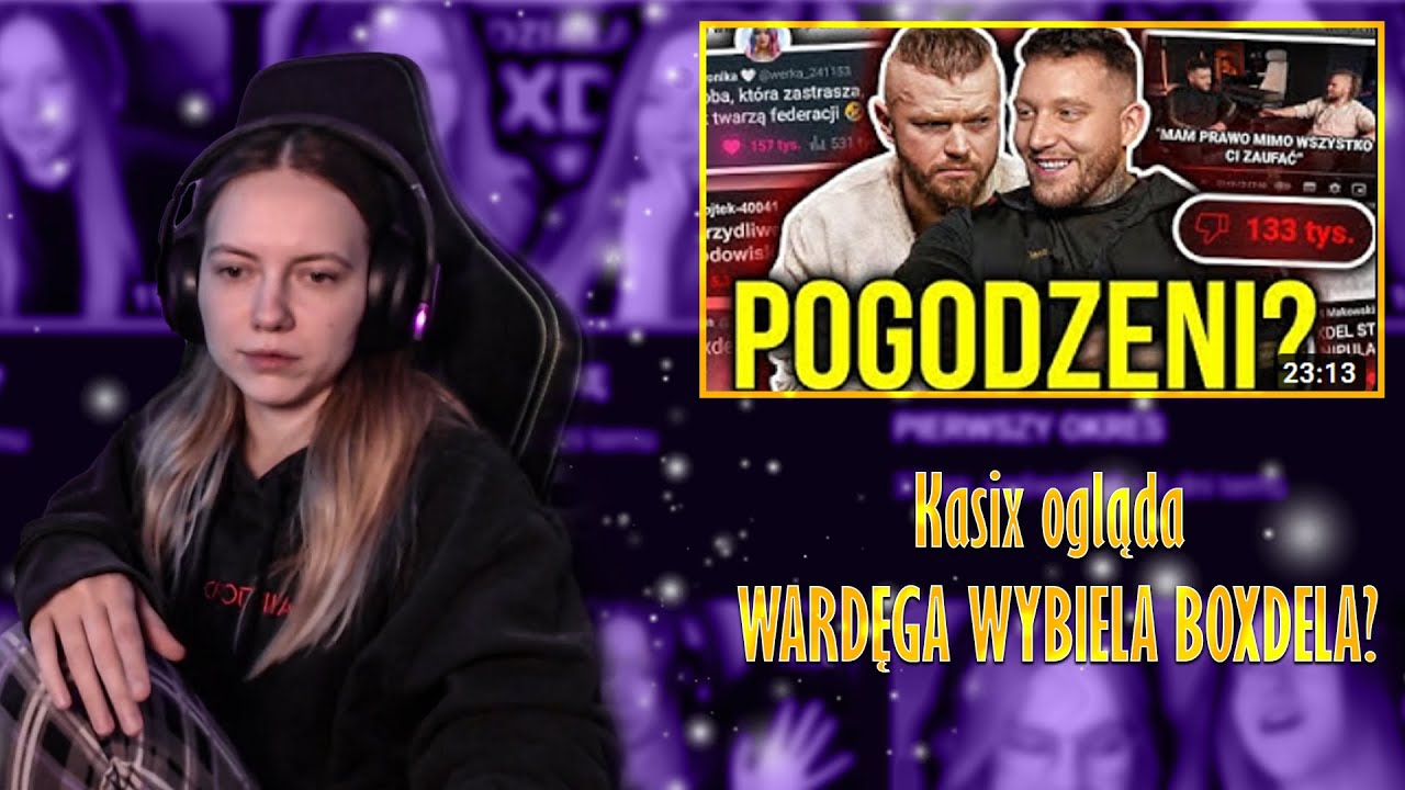 Kasix ogląda WARDĘGA WYBIELA BOXDELA?