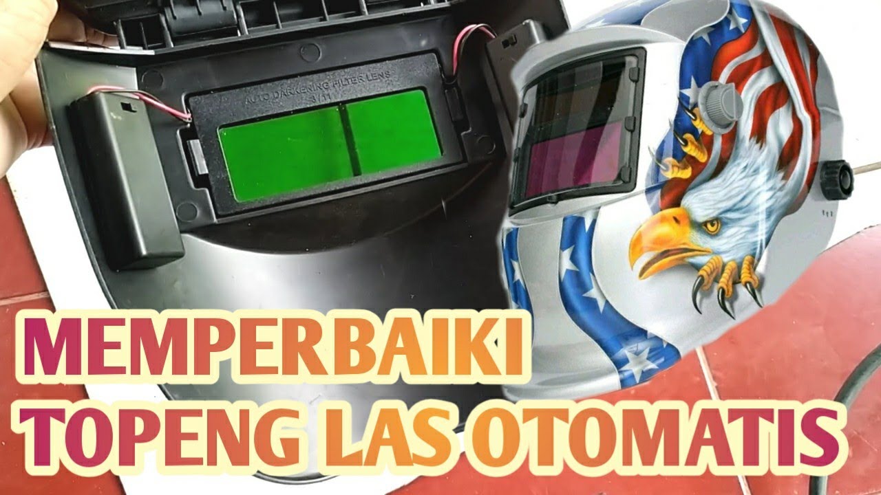 Perbaiki Topeng Las Otomatis (Welding Glass/Helmet Autodarkning) yang Terang Redupnya Eror