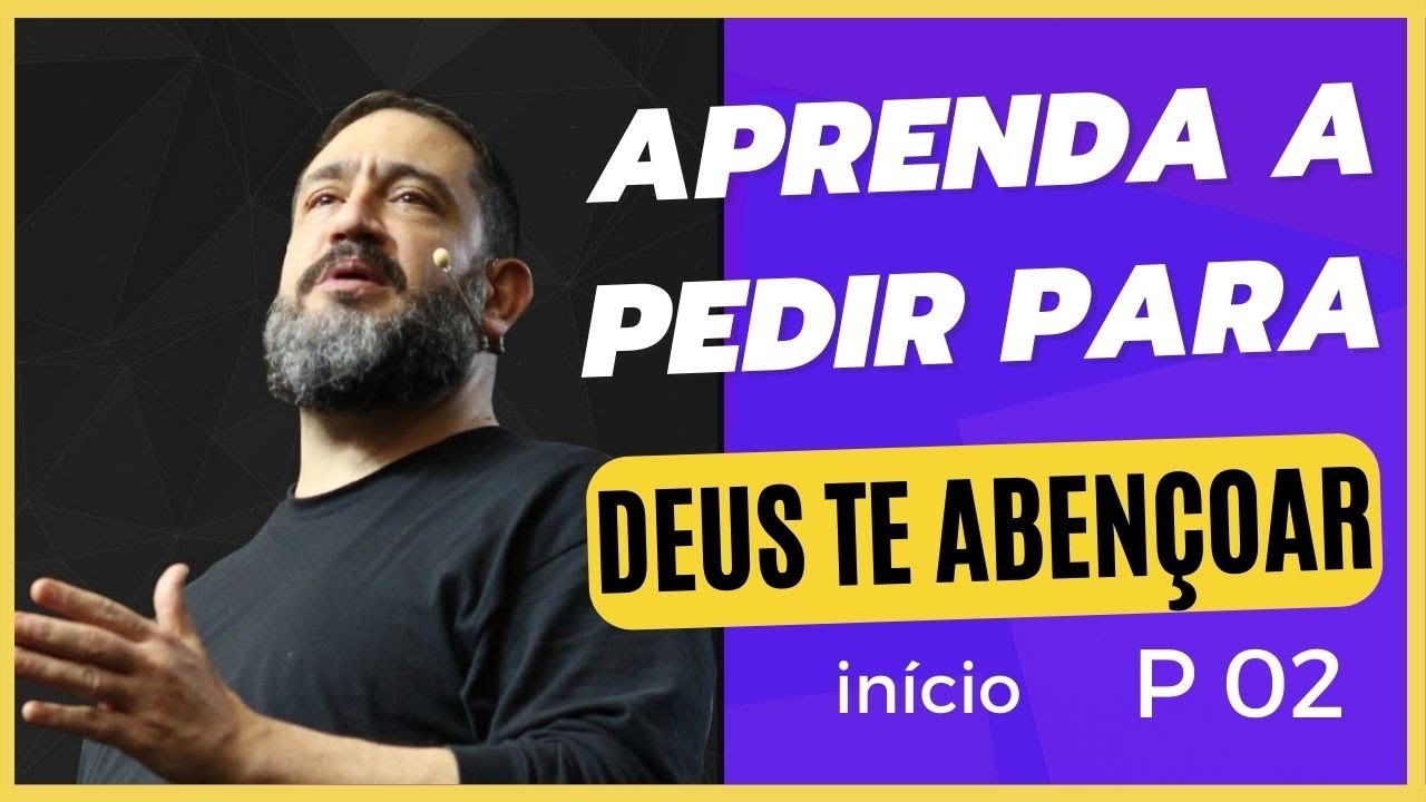 Aprenda a Pedir para Deus te Abençoar P 02 Inicio - Pr Luciano Subira