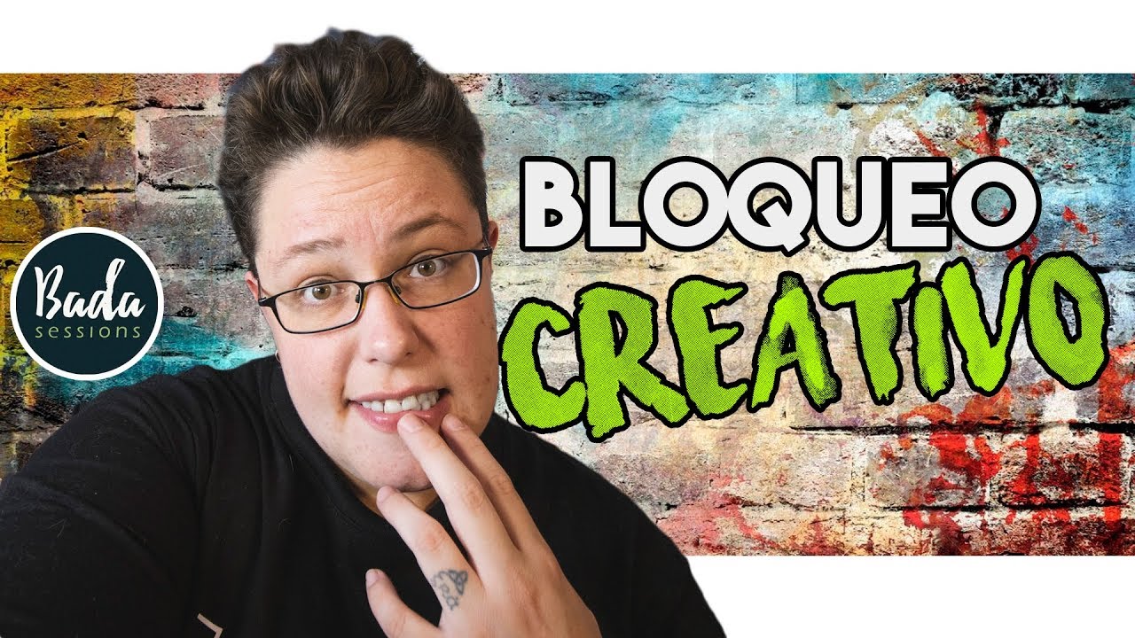5 pasos para solucionar un BLOQUEO CREATIVO