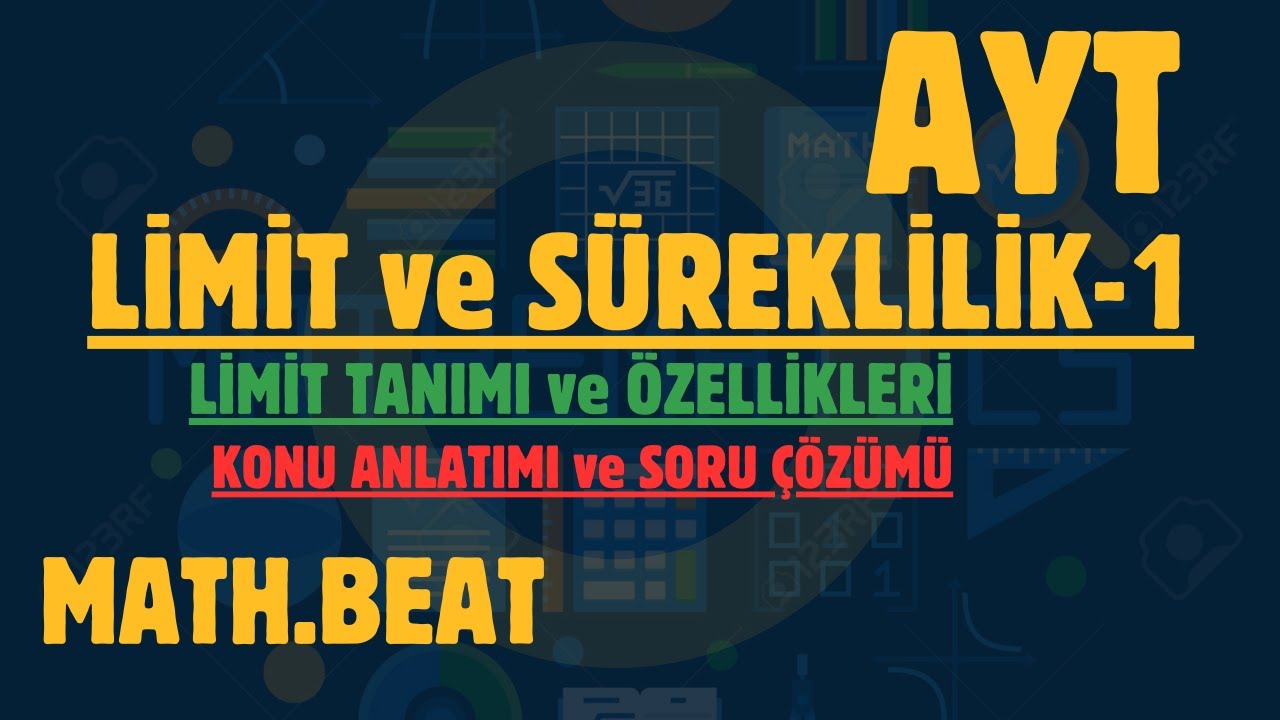 81. LİMİT VE SÜREKLİLİK -1 ( LİMİT TANIMI VE ÖZELLİKLERİ )  YKS-2026 MATEMATİK