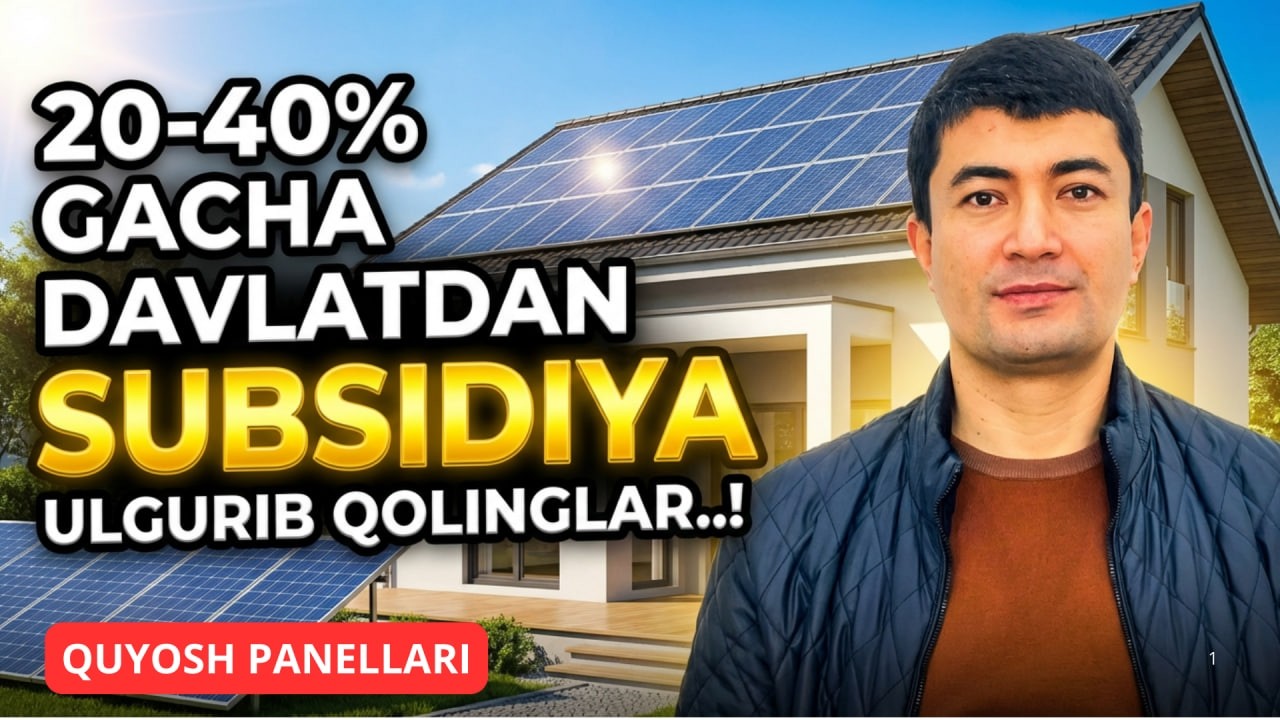 SUBSIDIYA orqali Quyosh Panellarini Quydirib olish vaqti keldi | Tel: 95 747 00 66