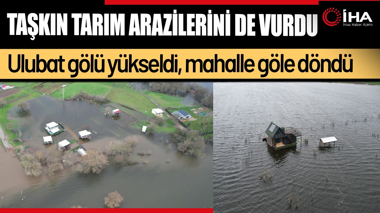 Bursa’da Göl Taşkını:  Ulubat Gölü 10 Metre Yükseldi, Yollar Kapandı