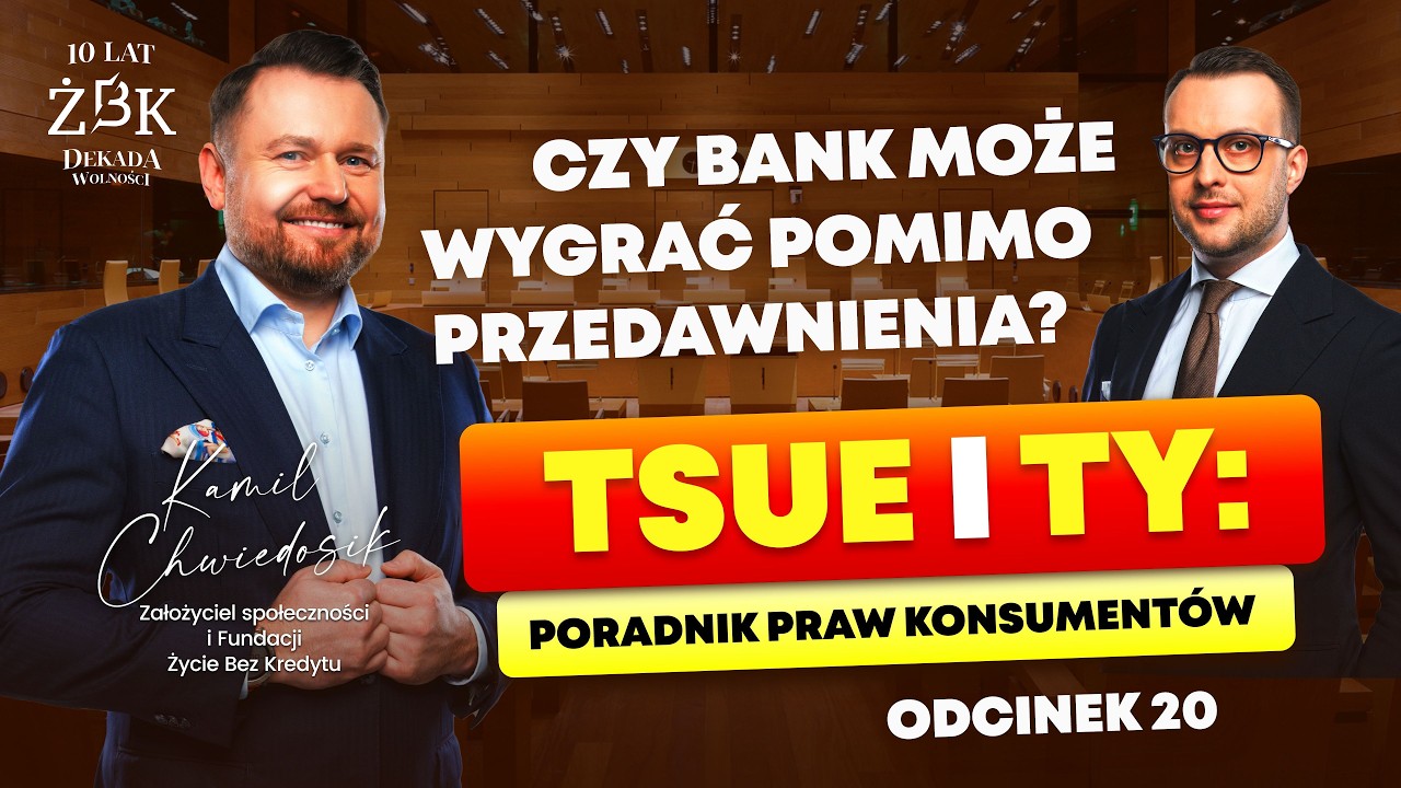 TSUE i TY: Poradnik praw konsument&oacute;w odc. 20. Czy bank może wygrać pomimo przedawnienia?