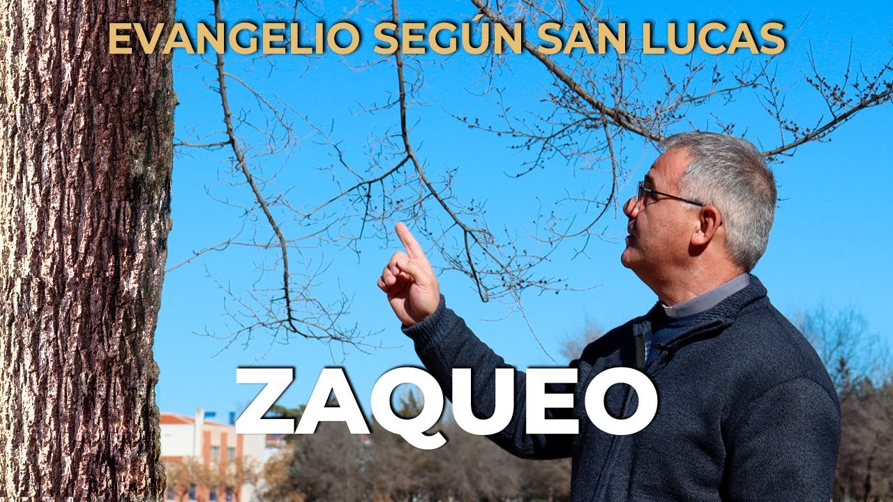 XXI. ZAQUEO | Evangelio según san Lucas