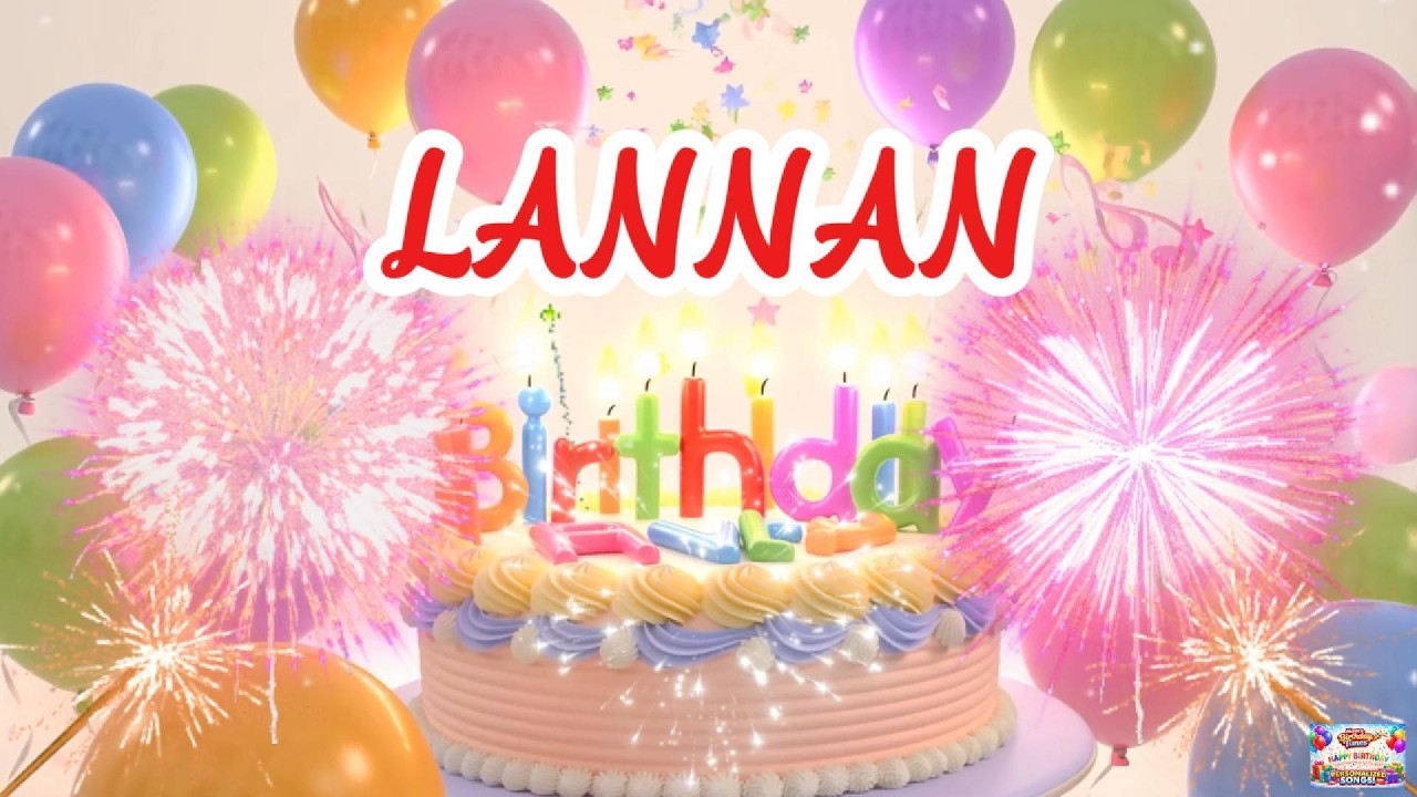 LANNAN HAPPY BIRTHDAY SONG - NAME BIRTHDAY TUNES