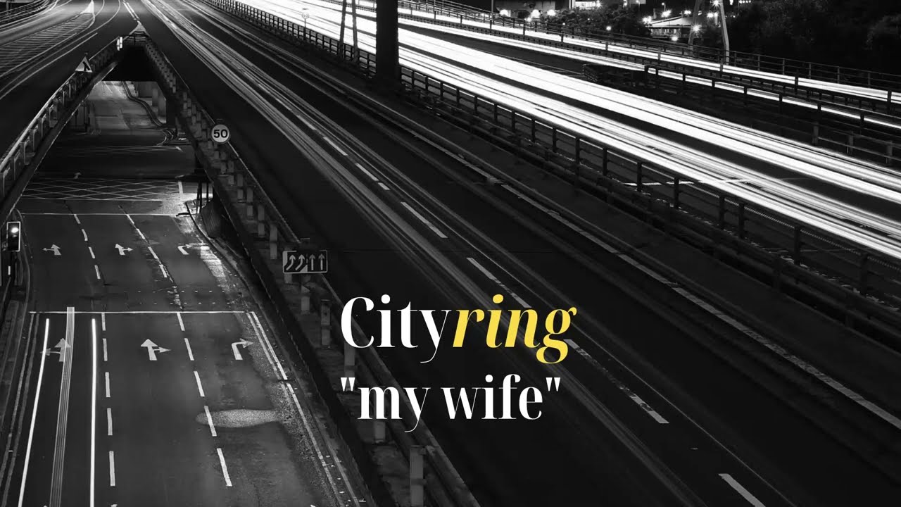 Cityring - My wife (2022 remastered)