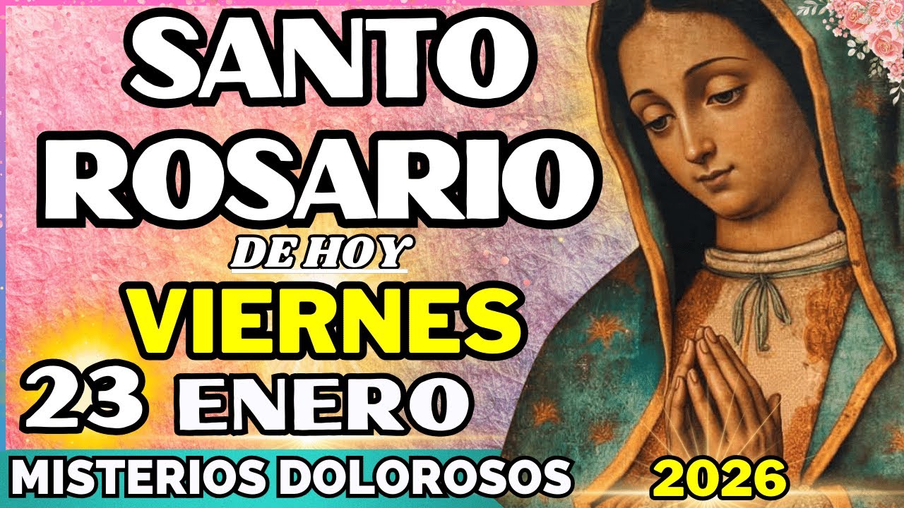 🌸SANTO ROSARIO DE HOY VIERNES 23 DE ENERO DEL 2026🌸MISTERIOS DOLOROSOS🌸SANTO ROSARIO MEDITADO