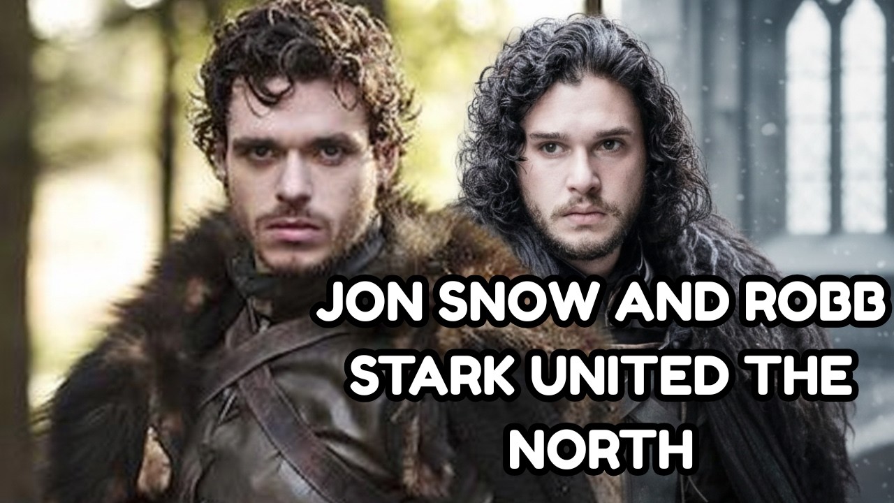 What If Jon Snow and Robb Stark United the North