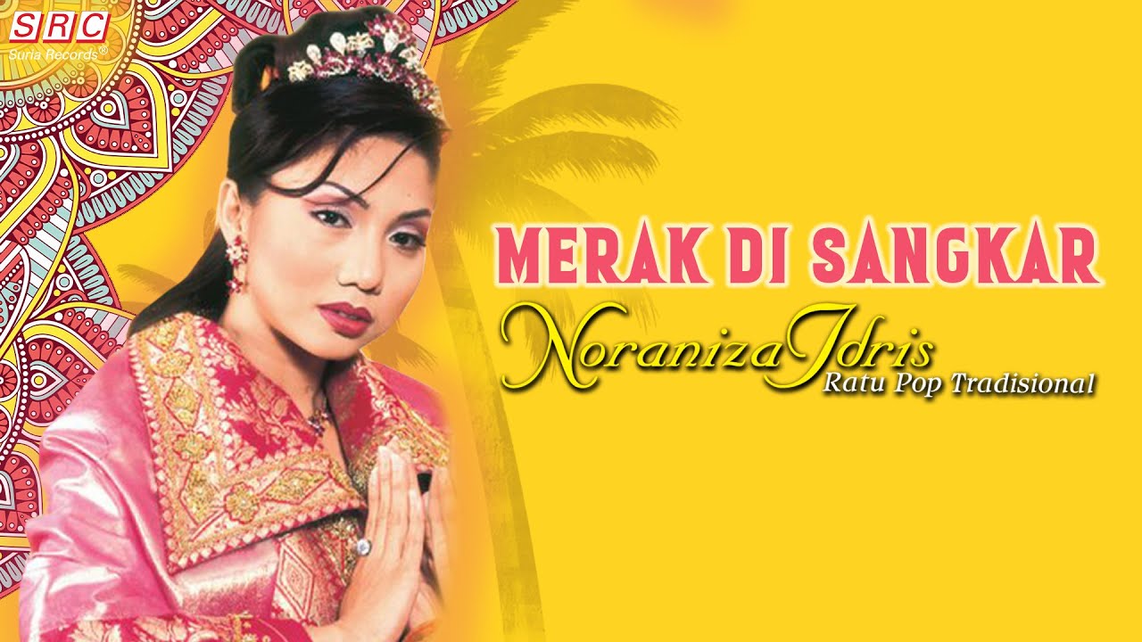 Noraniza Idirs - Merak Di Sangkar