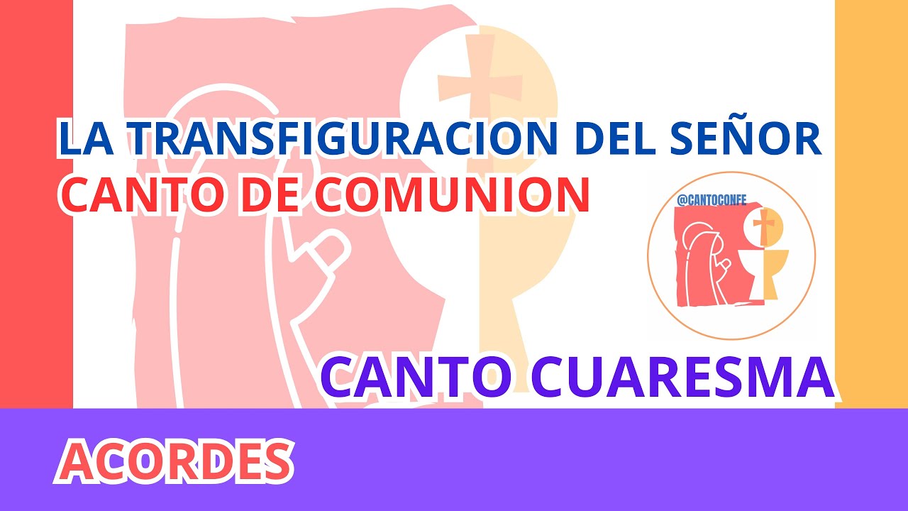 LA TRANSFIGURACIÓN DEL SEÑOR (Cover) | CANTO DE COMUNION | ACORDES