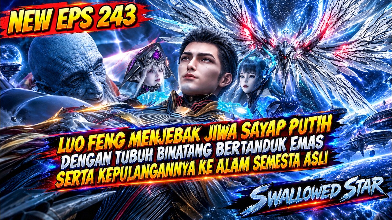 SWALLOWED STAR 吞噬星空 | EPS 243 | MULTI SUB | LUO FENG TRAPS WHITE WING SOUL WITH GHB BODY !