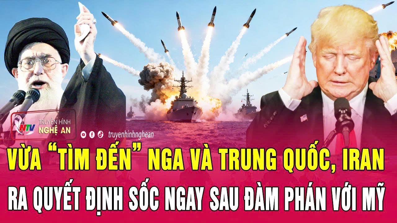 Nóng: Vừa “tìm đến” Nga và Trung Quốc, Iran ra quyết định sốc ngay sau đàm phán với Mỹ