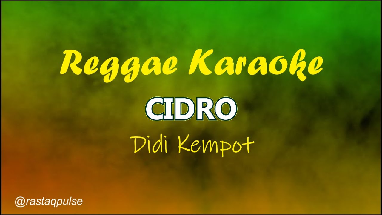 Cidro Reggae Ska Karaoke | Didi Kempot | Rastaqpulse