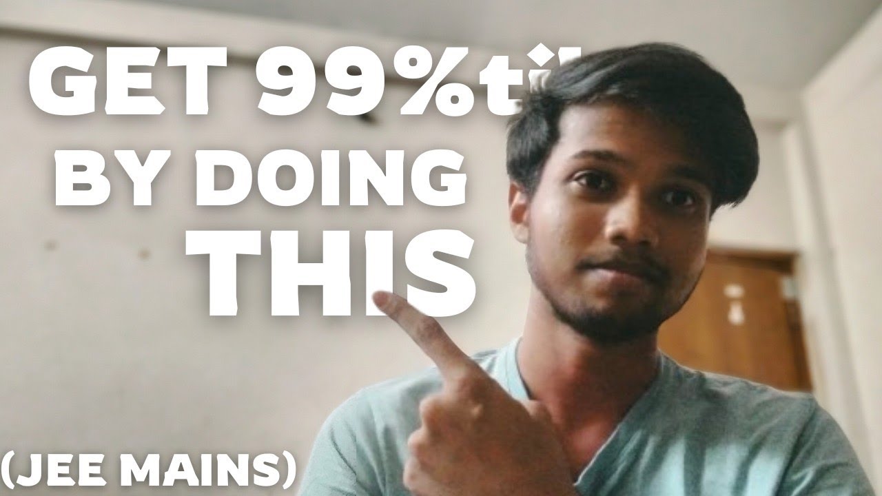 The Most Important thing to get 99%ile in JEE MAINS April Attempt.