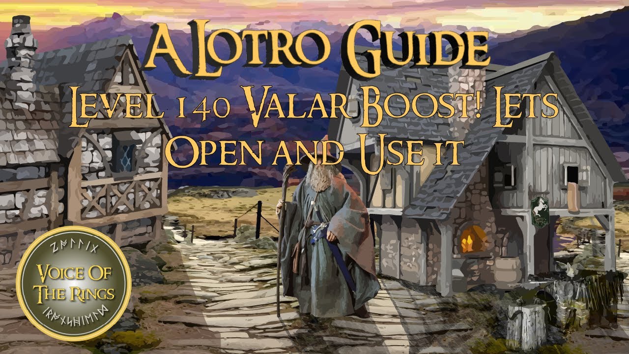 Level 140 Valar Boost The Lord of the Rings Online Let's Open and Use it | A LOTRO Guide.