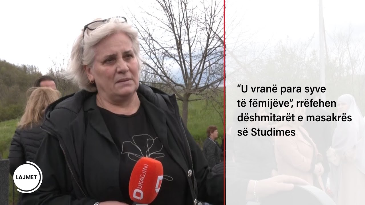 “U vranë para syve të fëmijëve”, rrëfehen dëshmitarët e masakrës së Studimes