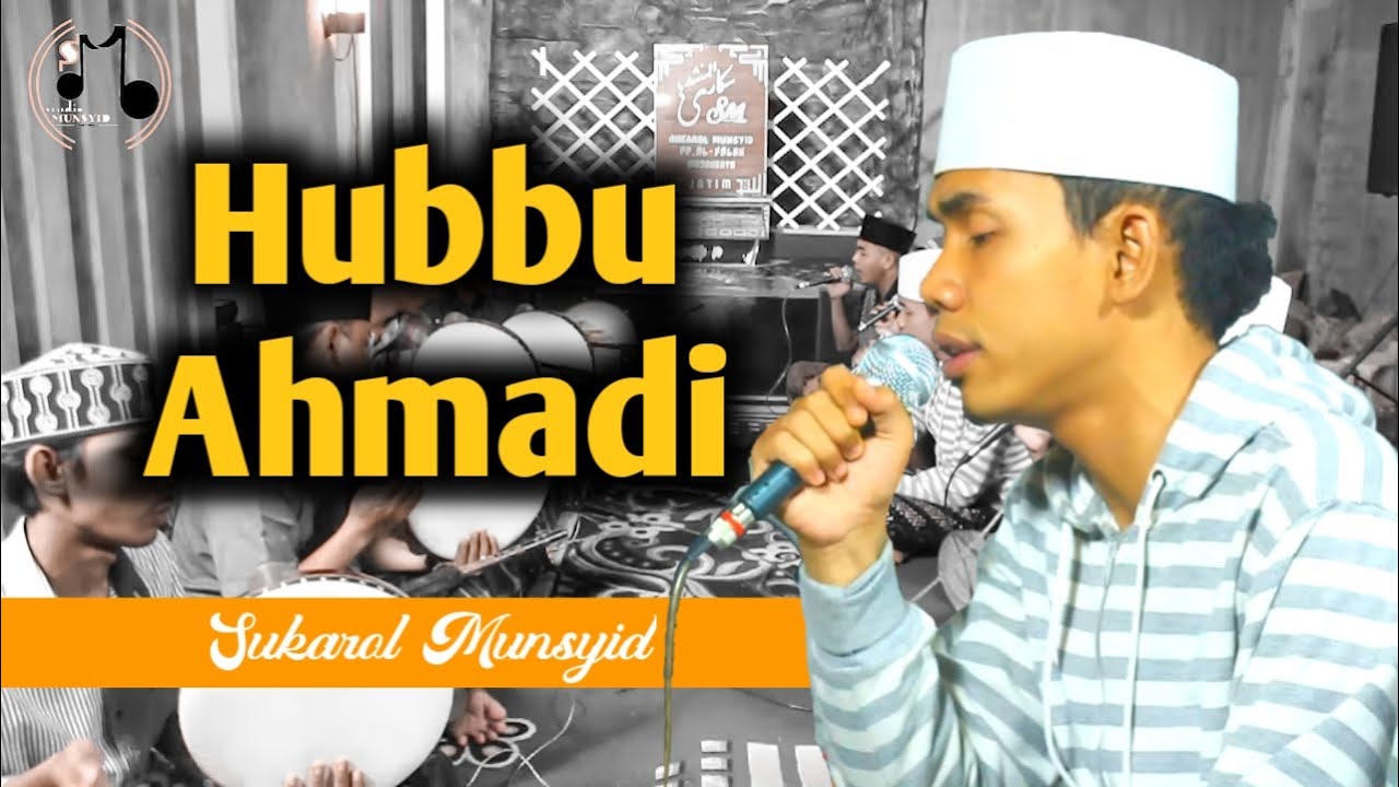 HUBBU AHMADI - SUKAROL MUNSYID