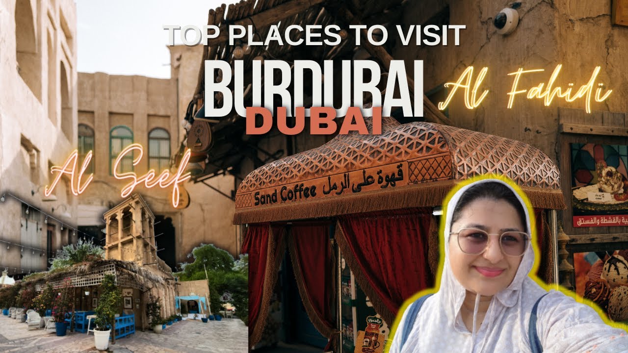 Top Attractions to Visit in BurDubai | Grand Souq | Al Fahidi | Al Seef-Unique Starbucks