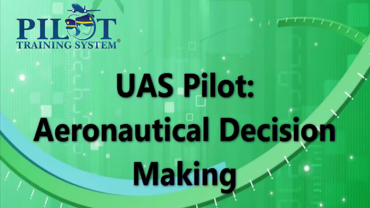 Drone Pilot Training: Aeronautical Decision Making