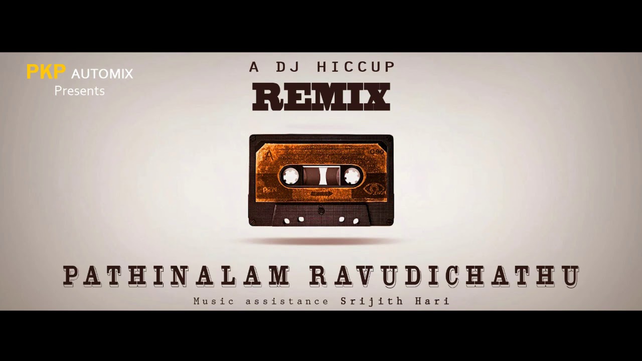 Pathinaalam Ravudichathu - DJ Hiccup