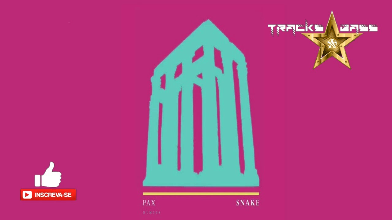 PAX - Snake (Original Mix) 🔔 