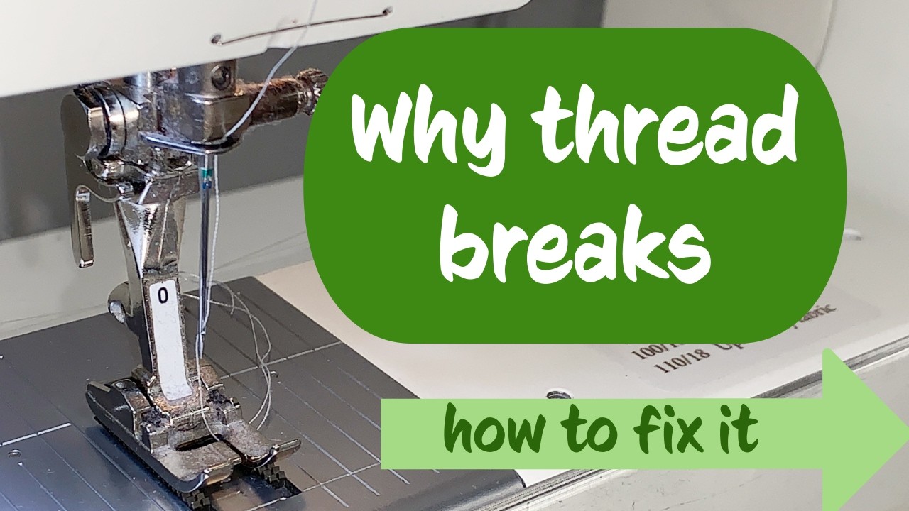 Why thread breaks on you sewing machine - and how to fix it.