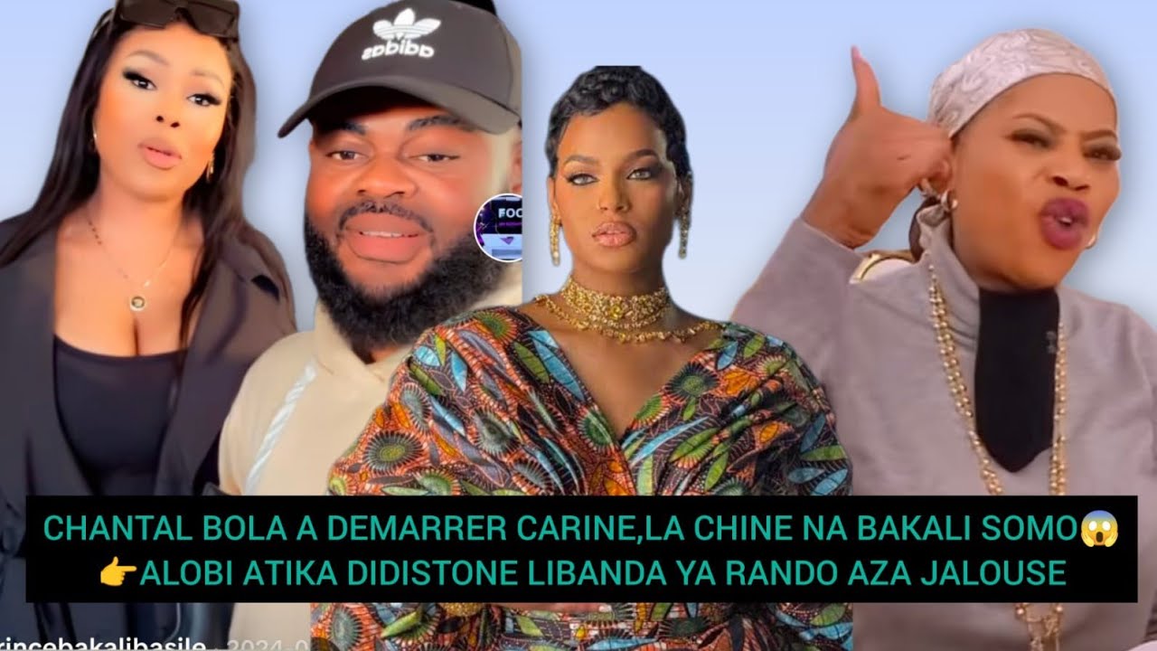 CHANTAL BOLA A DEMARRER CARINE,LA CHINE NA BAKALI SOMO😱👉ALOBI ATIA  DIDISTONE LIBANDA AZA JALOUSE